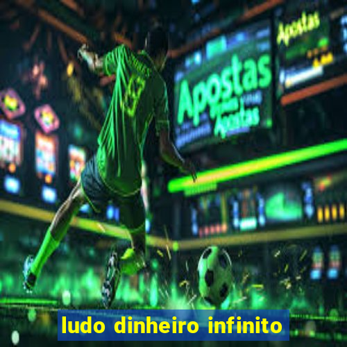 ludo dinheiro infinito